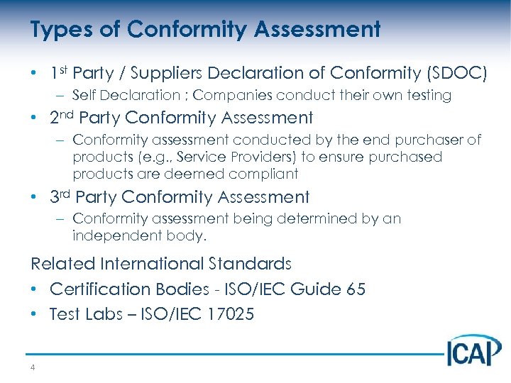 Types of Conformity Assessment • 1 st Party / Suppliers Declaration of Conformity (SDOC)