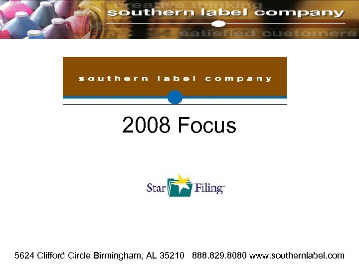  2008 Focus 5624 Clifford Circle Birmingham, AL 35210 888. 829. 8080 www. southernlabel.