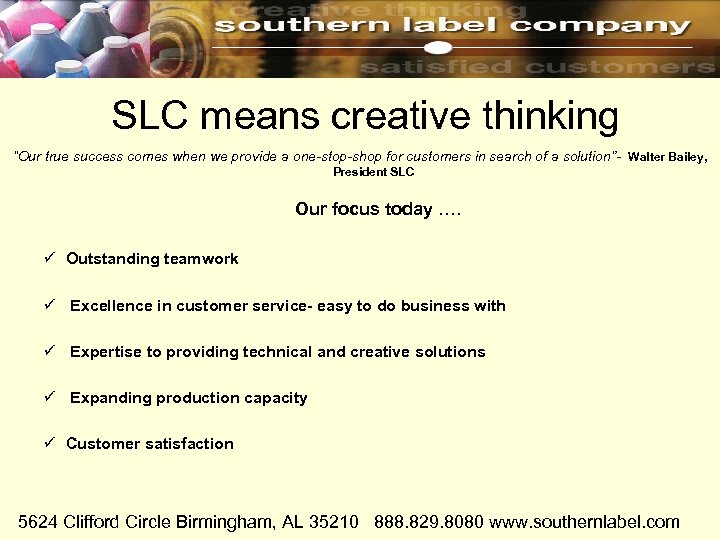 SLC means creative thinking “Our true success comes when we provide a one-stop-shop for