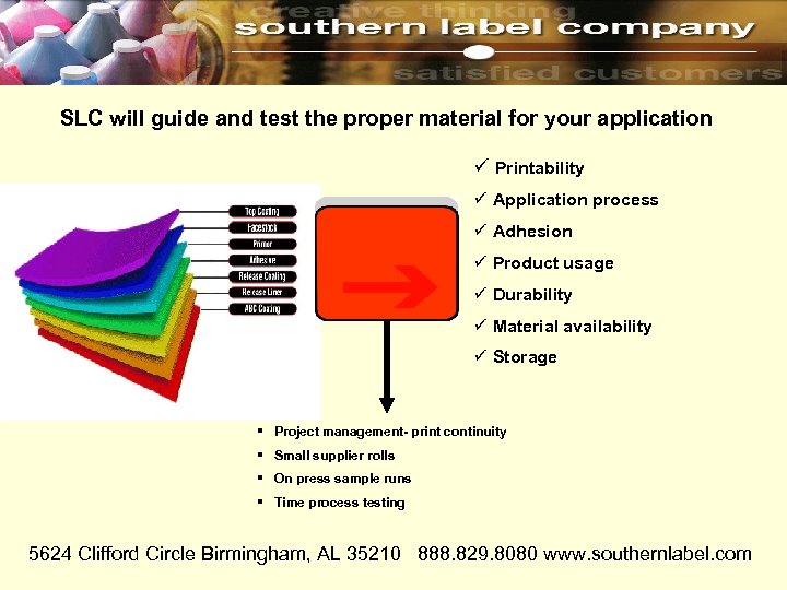  SLC will guide and test the proper material for your application ü Printability