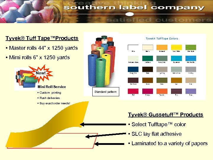 Tyvek® Tuff Tape™Products • Master rolls 44” x 1250 yards • Mimi rolls 6”