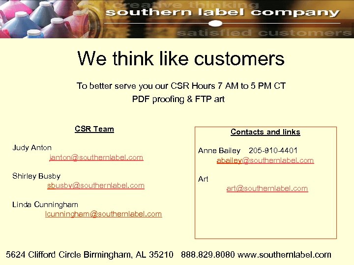  We think like customers To better serve you our CSR Hours 7 AM