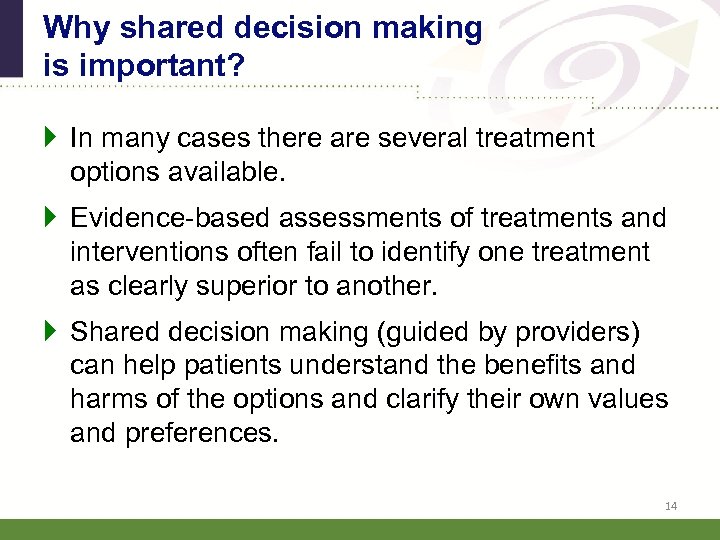 Why shared decision making is important? } In many cases there are several treatment