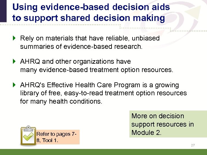 Using evidence-based decision aids to support shared decision making } Rely on materials that