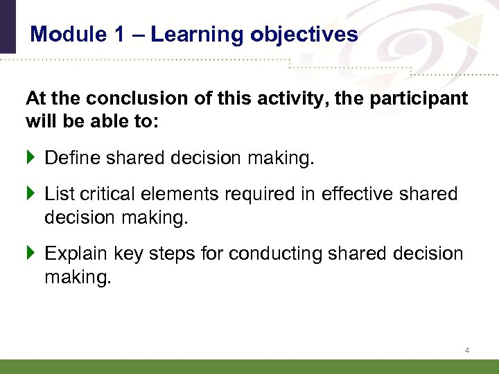 Module 1 – Learning objectives At the conclusion of this activity, the participant will