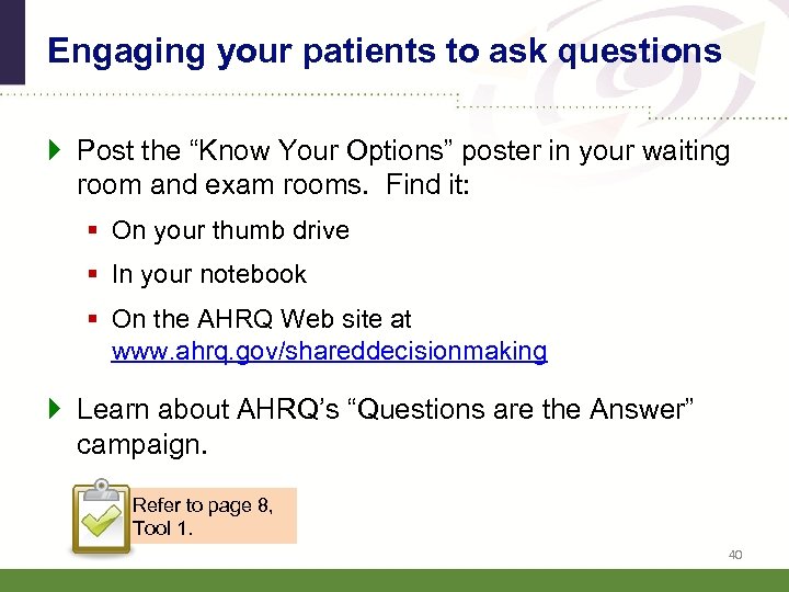 Engaging your patients to ask questions } Post the “Know Your Options” poster in