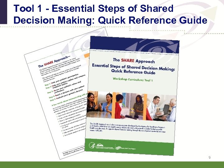 Tool 1 - Essential Steps of Shared Decision Making: Quick Reference Guide 9 