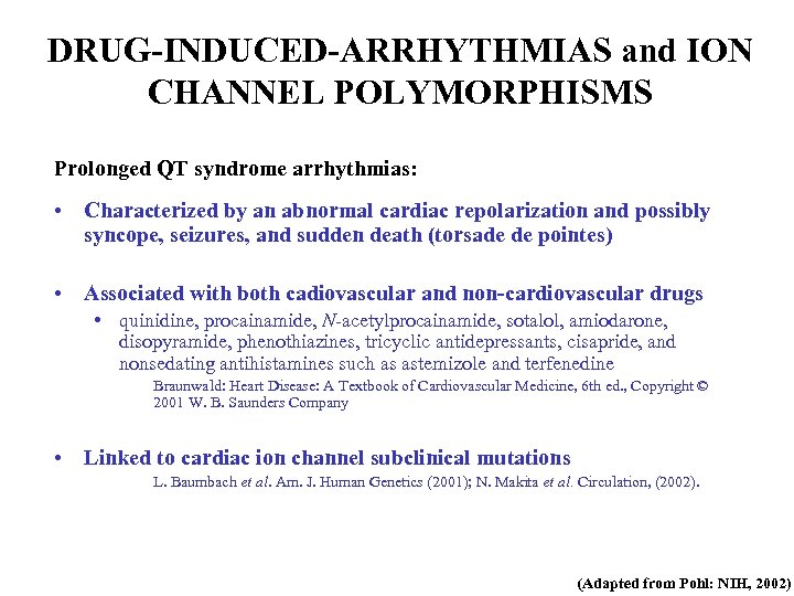 DRUG-INDUCED-ARRHYTHMIAS and ION CHANNEL POLYMORPHISMS Prolonged QT syndrome arrhythmias: • Characterized by an abnormal