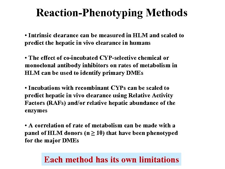 Reaction-Phenotyping Methods • Intrinsic clearance can be measured in HLM and scaled to predict