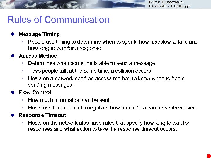 Rules of Communication l Message Timing People use timing to determine when to speak,