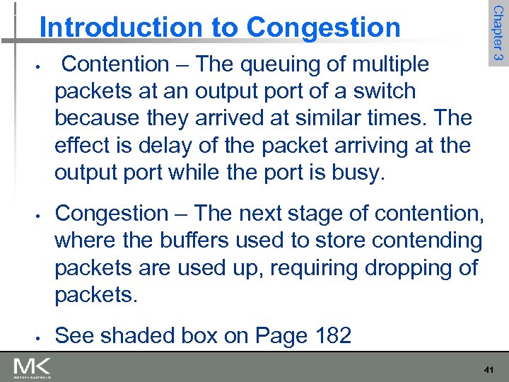 Chapter 3 Introduction to Congestion • • • Contention – The queuing of multiple