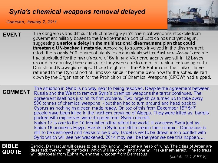 Syria's chemical weapons removal delayed Guardian, January 2, 2014 EVENT The dangerous and difficult