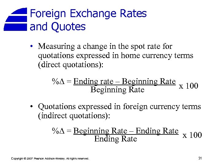 Foreign Exchange Rates and Quotes • Measuring a change in the spot rate for