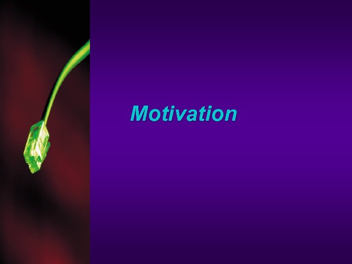 Motivation 