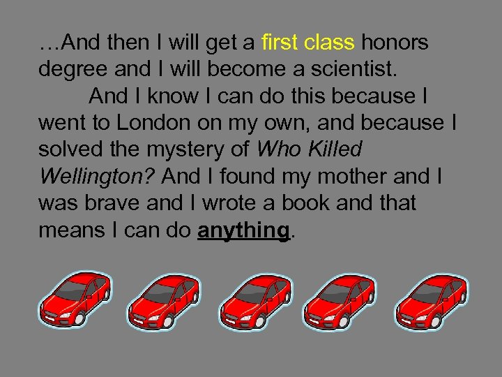 …And then I will get a first class honors degree and I will become