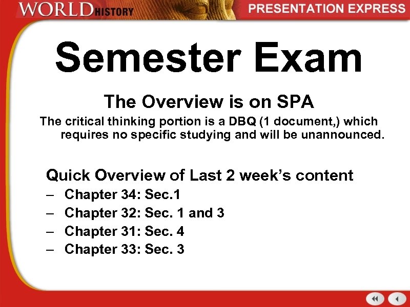 Semester Exam The Overview is on SPA The critical thinking portion is a DBQ