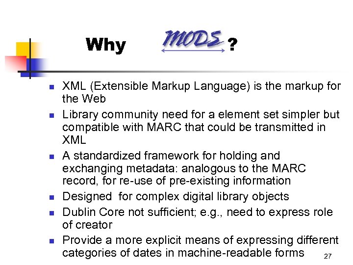 Why n n n ? XML (Extensible Markup Language) is the markup for the