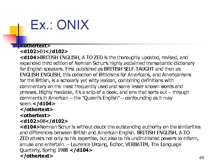 Ex. : ONIX <othertext> <d 102>01</d 102> <d 104>BRITISH ENGLISH, A TO ZED is