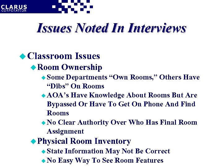 Issues Noted In Interviews u Classroom u Room Issues Ownership u Some Departments “Own