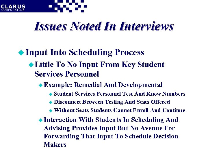 Issues Noted In Interviews u Input Into Scheduling Process u Little To No Input