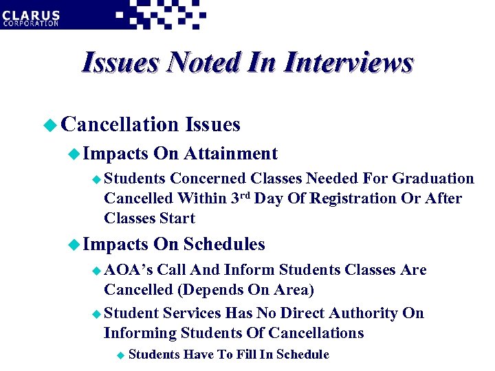 Issues Noted In Interviews u Cancellation u Impacts Issues On Attainment u Students Concerned