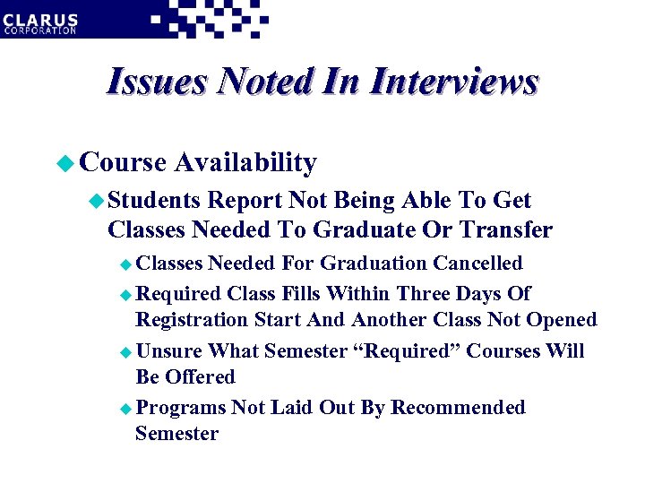 Issues Noted In Interviews u Course Availability u Students Report Not Being Able To