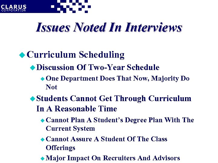 Issues Noted In Interviews u Curriculum u Discussion u One Scheduling Of Two-Year Schedule