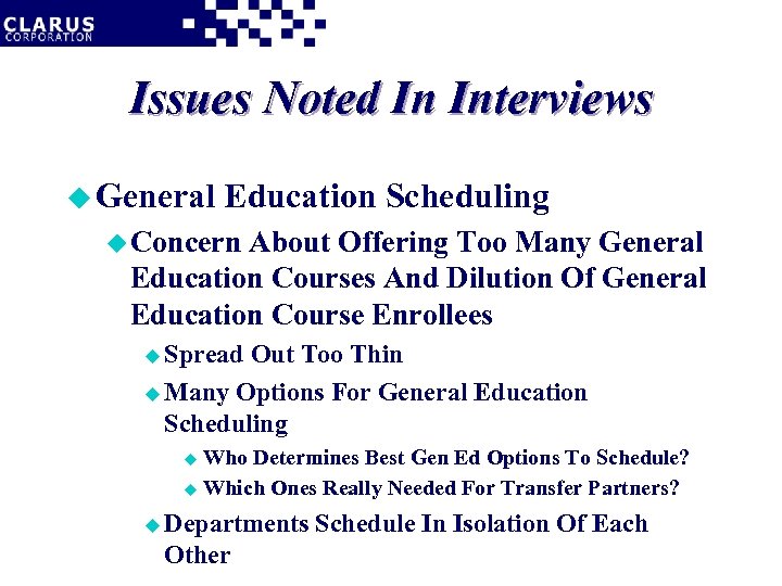 Issues Noted In Interviews u General Education Scheduling u Concern About Offering Too Many