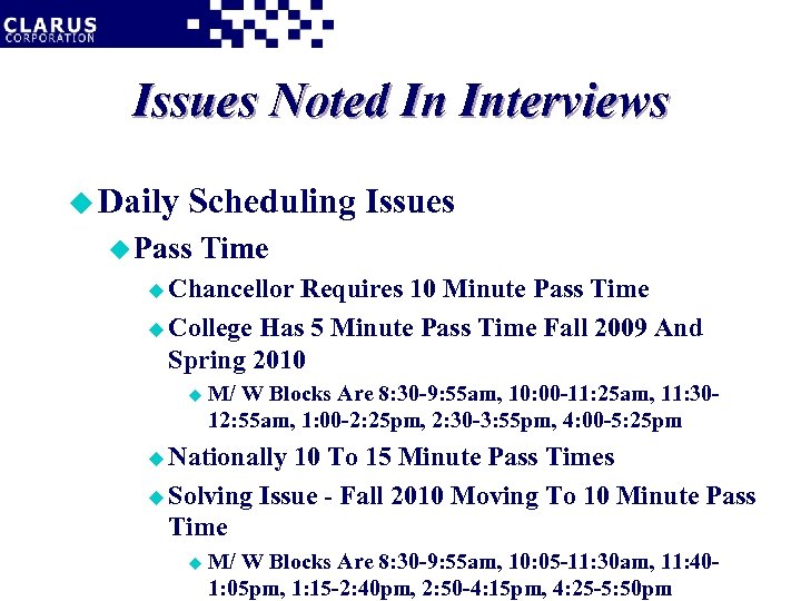 Issues Noted In Interviews u Daily Scheduling Issues u Pass Time u Chancellor Requires