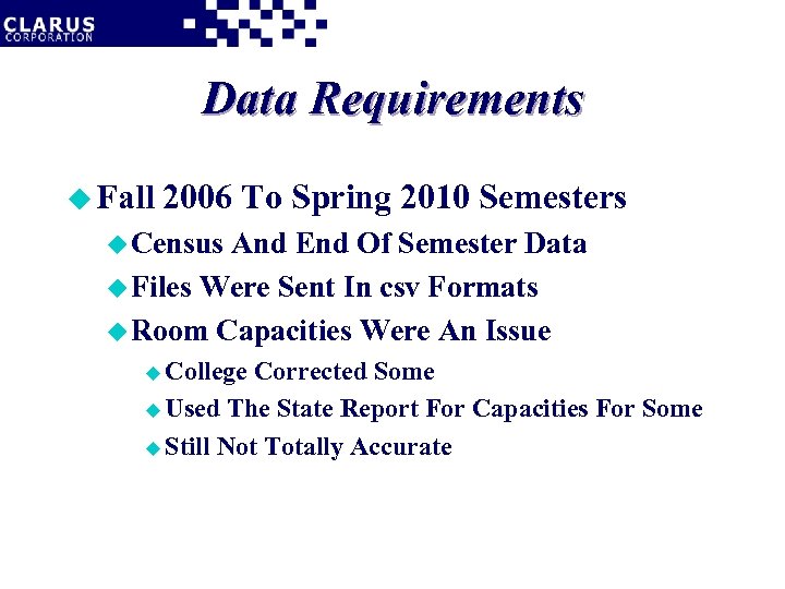 Data Requirements u Fall 2006 To Spring 2010 Semesters u Census And End Of