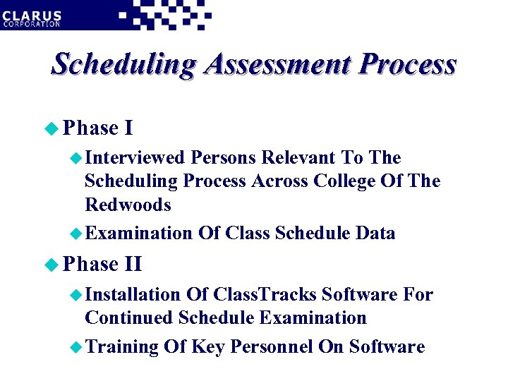 Scheduling Assessment Process u Phase I u Interviewed Persons Relevant To The Scheduling Process