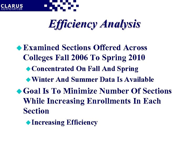 Efficiency Analysis u Examined Sections Offered Across Colleges Fall 2006 To Spring 2010 u