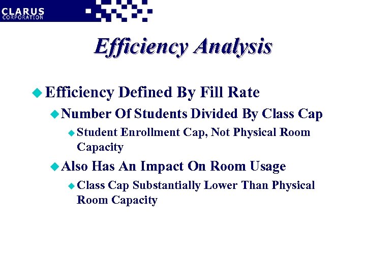 Efficiency Analysis u Efficiency u Number Defined By Fill Rate Of Students Divided By