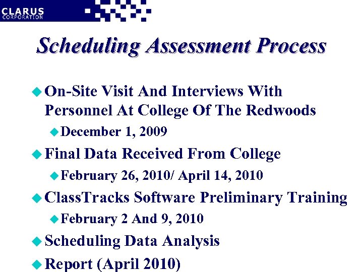 Scheduling Assessment Process u On-Site Visit And Interviews With Personnel At College Of The