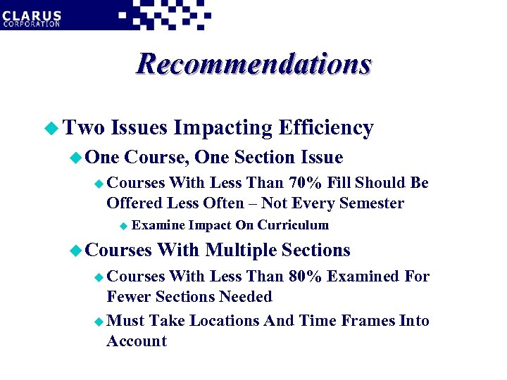 Recommendations u Two Issues Impacting Efficiency u One Course, One Section Issue u Courses