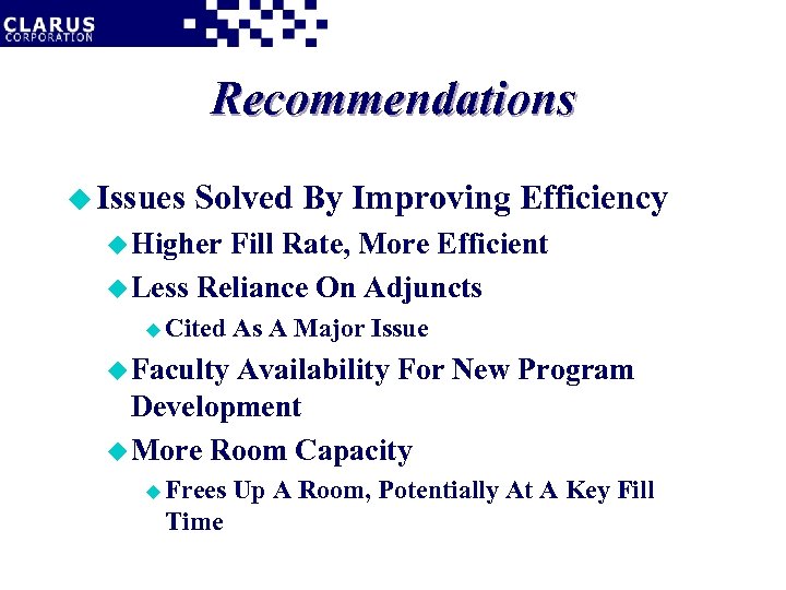 Recommendations u Issues Solved By Improving Efficiency u Higher Fill Rate, More Efficient u