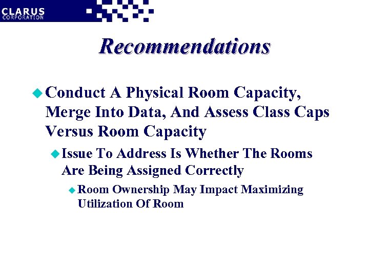 Recommendations u Conduct A Physical Room Capacity, Merge Into Data, And Assess Class Caps