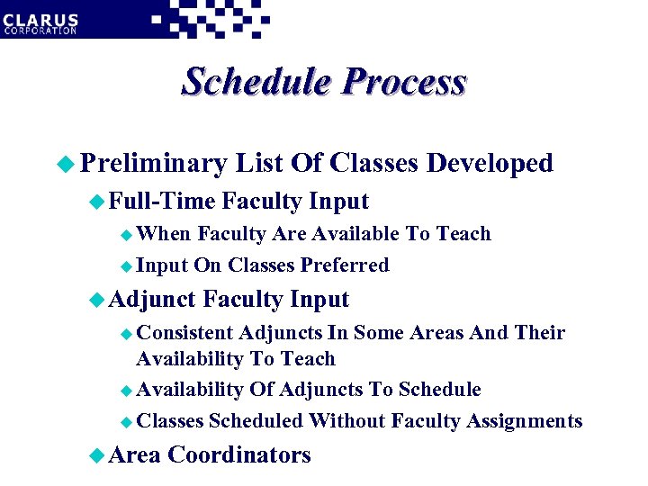 Schedule Process u Preliminary u Full-Time List Of Classes Developed Faculty Input u When