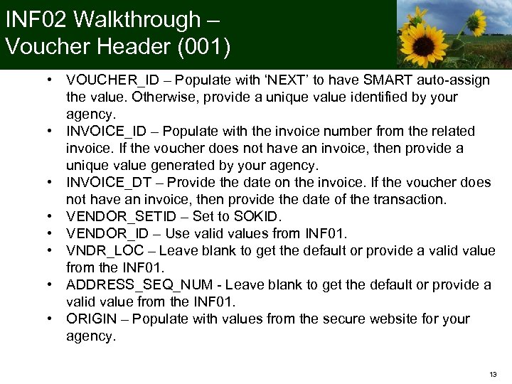 INF 02 Walkthrough – Voucher Header (001) • VOUCHER_ID – Populate with ‘NEXT’ to