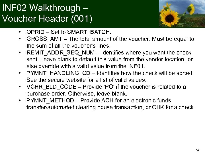 INF 02 Walkthrough – Voucher Header (001) • OPRID – Set to SMART_BATCH. •