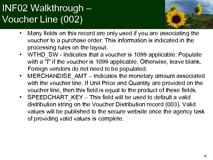 INF 02 Walkthrough – Voucher Line (002) • Many fields on this record are