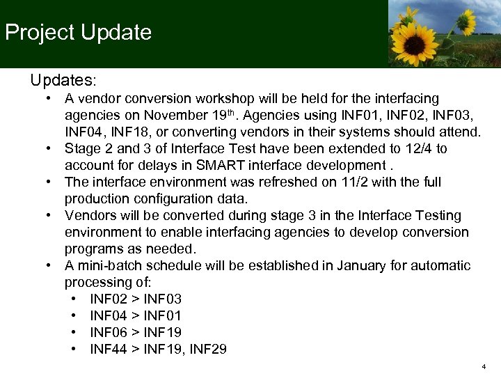 Project Updates: • A vendor conversion workshop will be held for the interfacing agencies