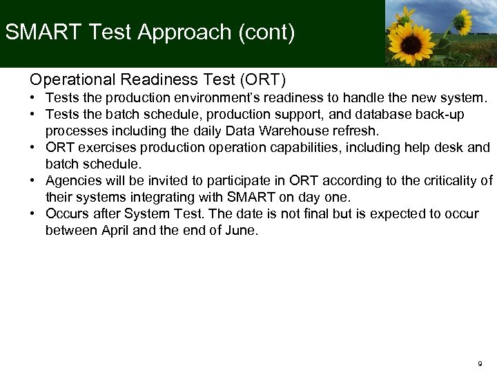 SMART Test Approach (cont) Operational Readiness Test (ORT) • Tests the production environment’s readiness