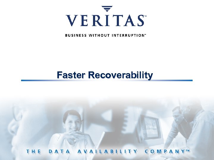 Faster Recoverability 