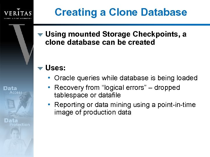 Creating a Clone Database Using mounted Storage Checkpoints, a clone database can be created