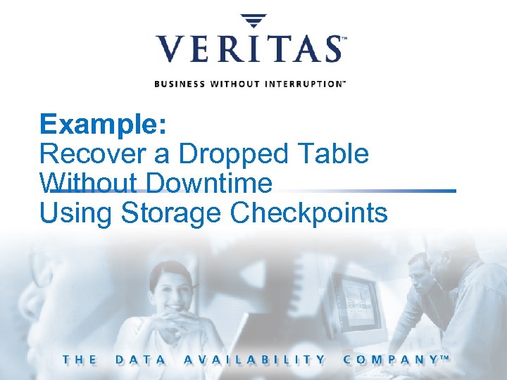 Example: Recover a Dropped Table Without Downtime Using Storage Checkpoints 