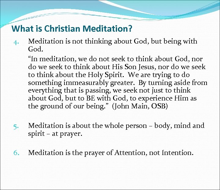 What is Christian Meditation? 4. Meditation is not thinking about God, but being with