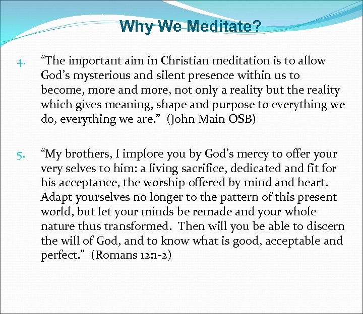 Why We Meditate? 4. “The important aim in Christian meditation is to allow God’s