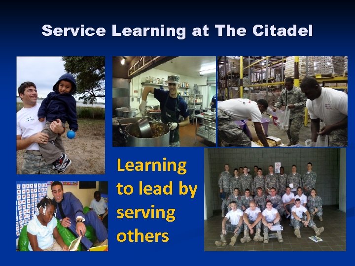 Service Learning at The Citadel Learning to lead by serving others 