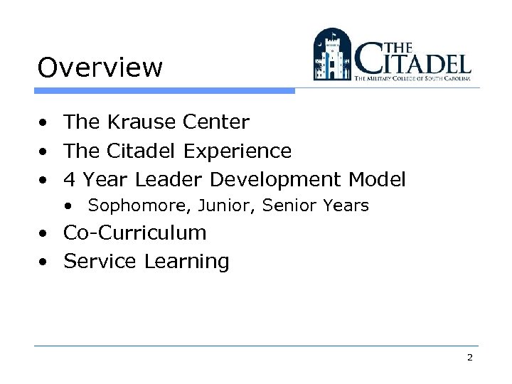 Overview • The Krause Center • The Citadel Experience • 4 Year Leader Development